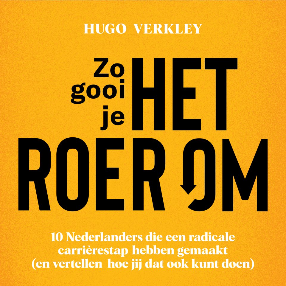 Omslagfoto van Zo gooi je het roer om: Maak een carrièreswitch en doe wat je echt leuk vindt!