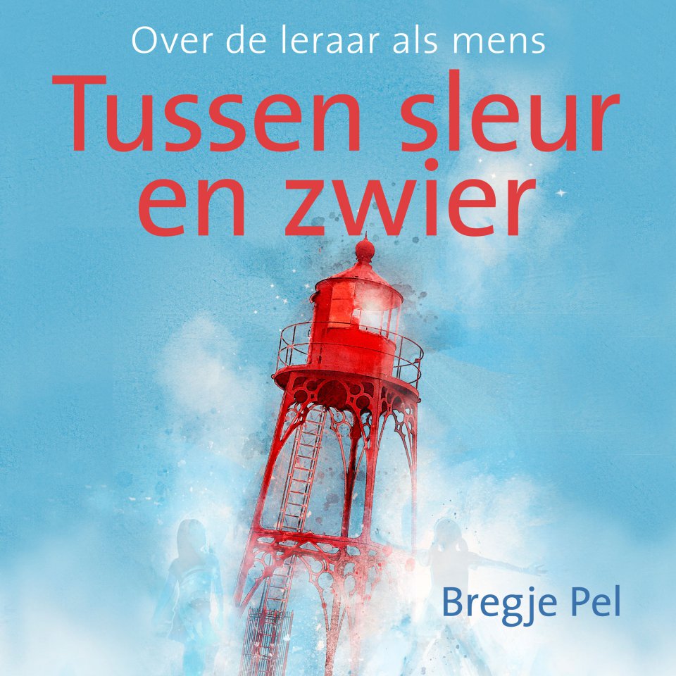 Omslagfoto van Tussen sleur en zwier: Over de leraar als mens