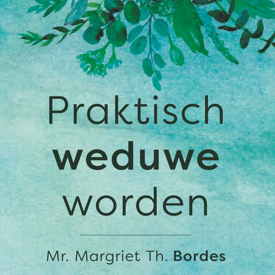 Omslagfoto van Praktisch weduwe worden: hoe je veerkrachtig blijft na het overlijden van je partner
