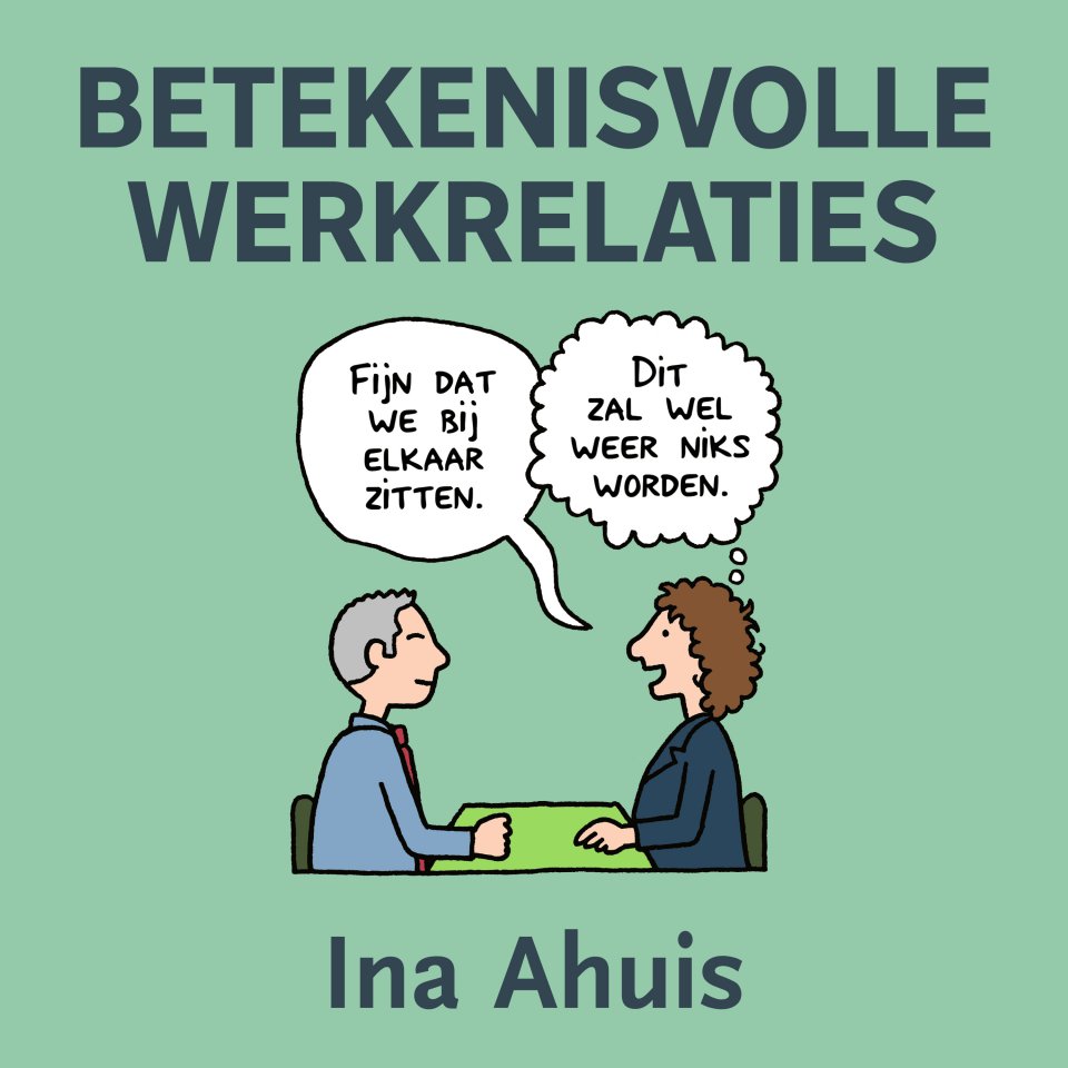 Omslagfoto van Betekenisvolle werkrelaties: beter met elkaar samenwerken